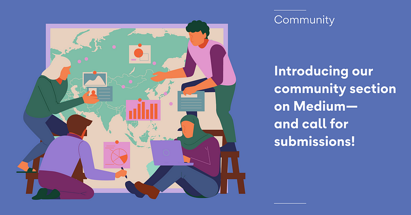 Introducing our community section on Medium—and call for submissions! 🎉